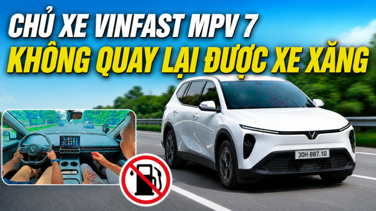 Chủ xe VinFast MPV 7: Bây giờ không quay lại được xe xăng